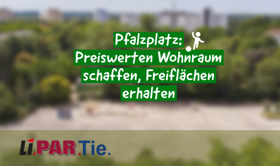 Pfalzplatz: Preiswerten Wohnraum schaffen, Freiflächen erhalten