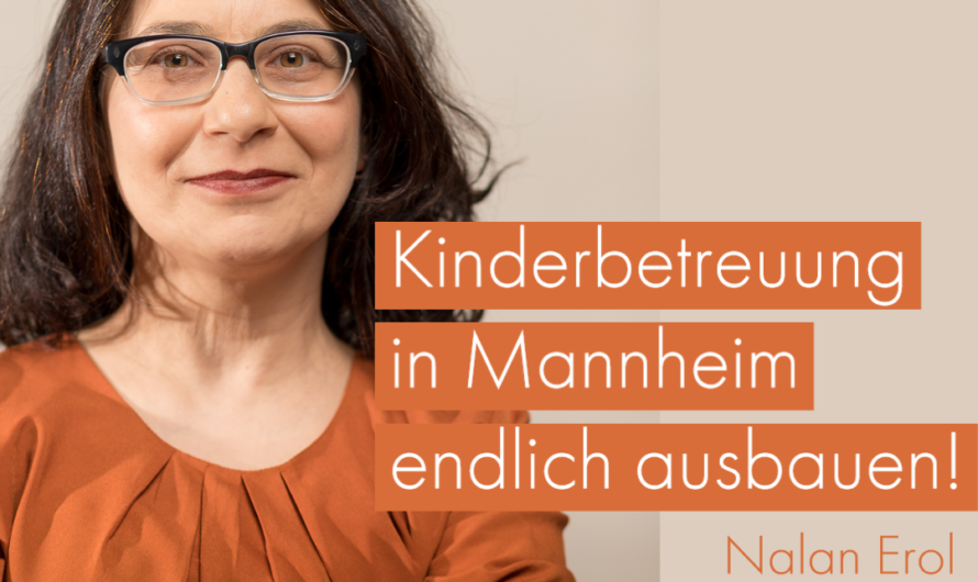 Kinderbetreuung in Mannheim endlich ausbauen